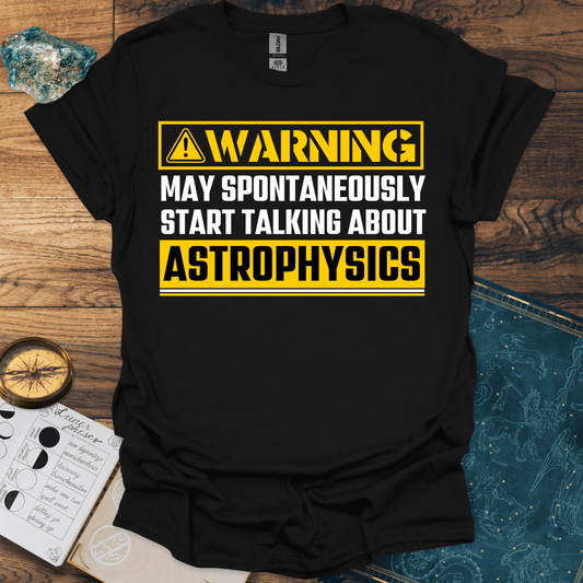 Warning Astrophysics T-Shirt