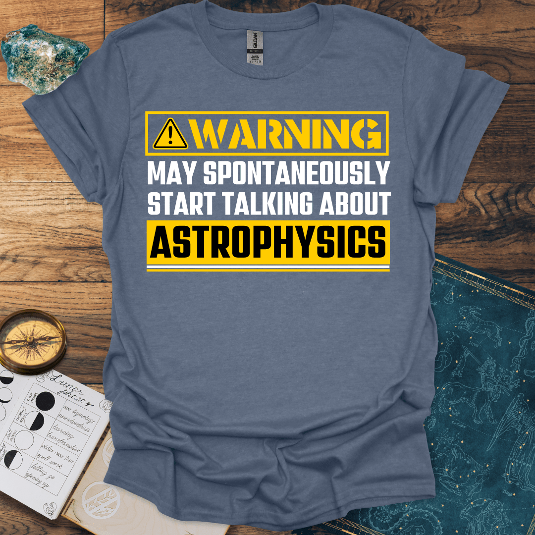 Warning Astrophysics T-Shirt