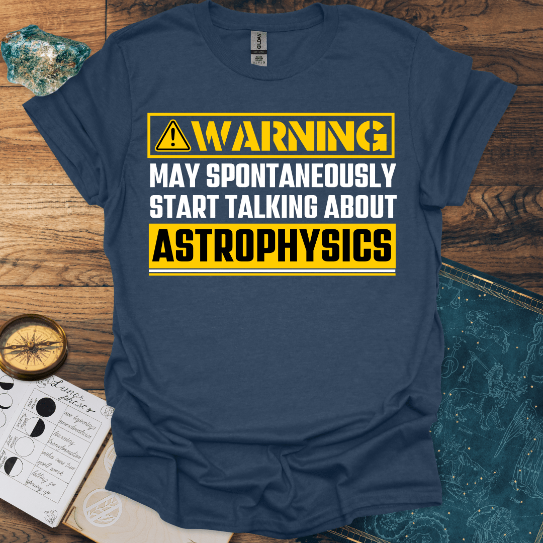 Warning Astrophysics T-Shirt