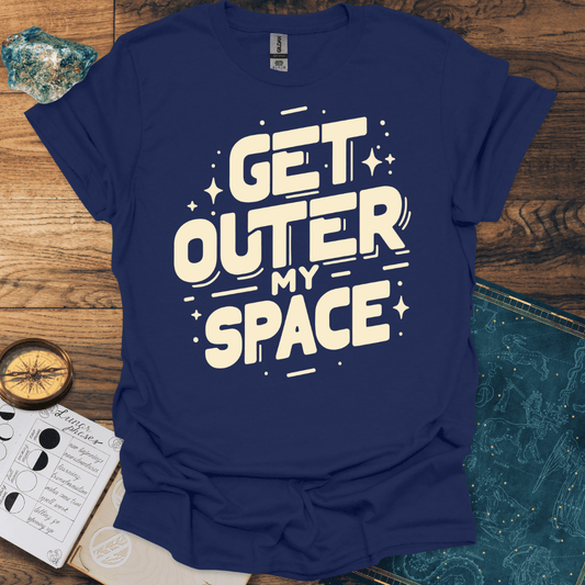 Get Outer My Space T-Shirt