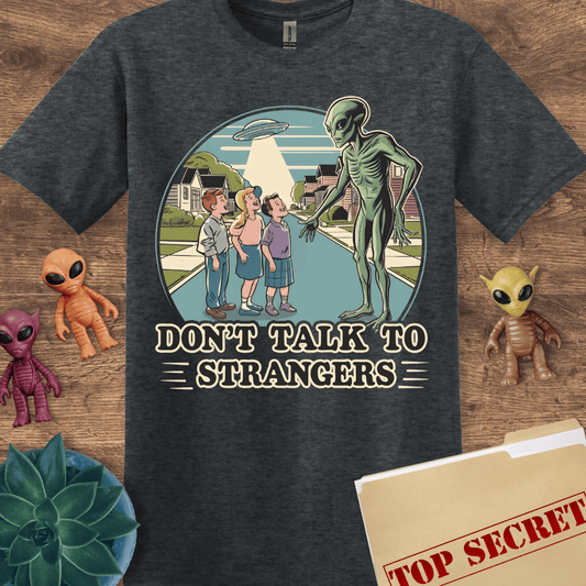 Don't Talk To Strangers T-Shirt