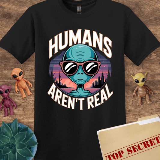 Humans Aren't Real T-Shirt