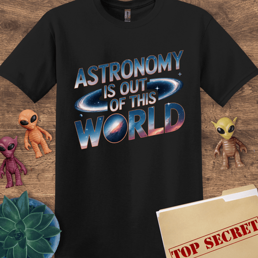 Astronomy Is Out Of This World T-Shirt
